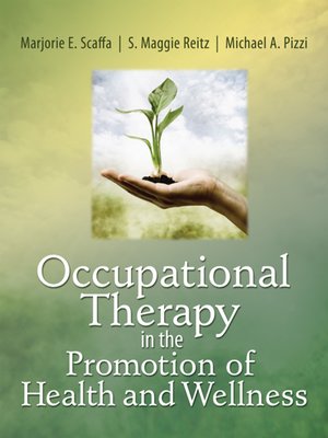 cover image of Occupational Therapy in the Promotion of Health and Wellness